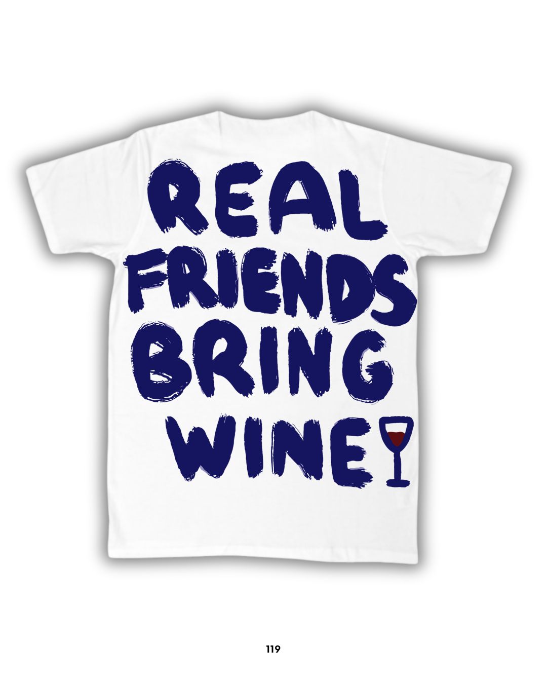 Playera Real friends Bring wine