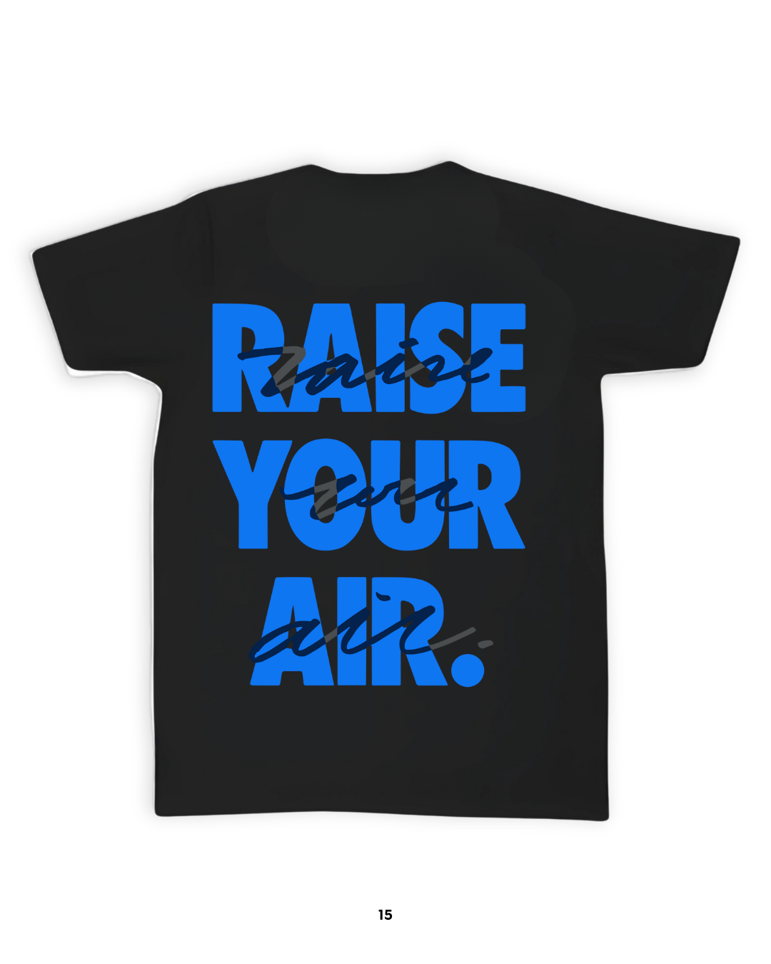 Playera Raise Your Air